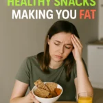 Are Your Healthy Snacks Making You Fat