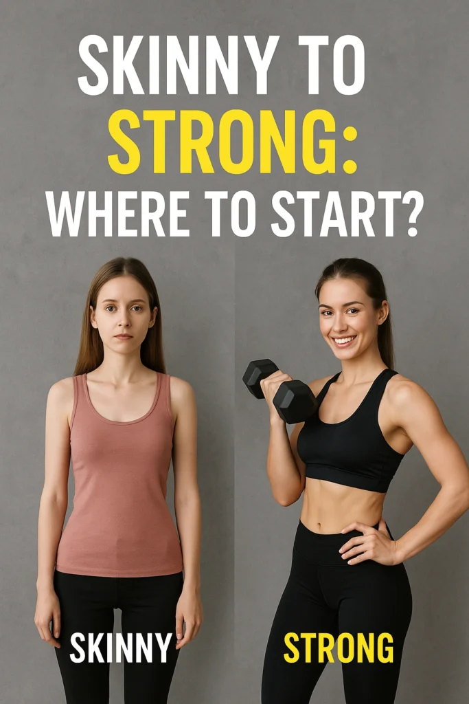 Skinny to Strong Where to Start