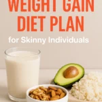 The Ultimate Weight Gain Diet Plan for Skinny Individuals