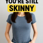 This Is Why You’re Still Skinny