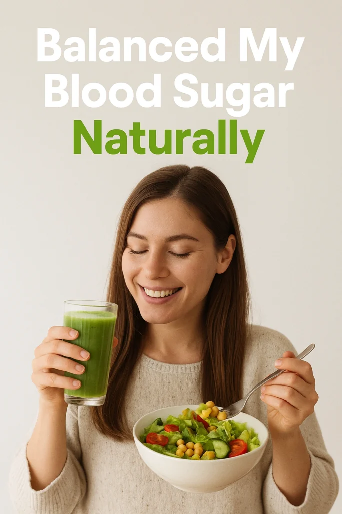 Balanced My Blood Sugar Naturally