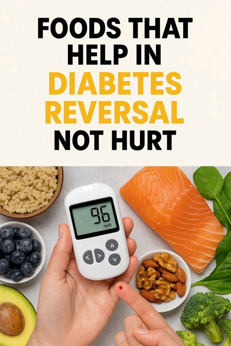 Foods That Help in Diabetes Reversal, Not Hurt