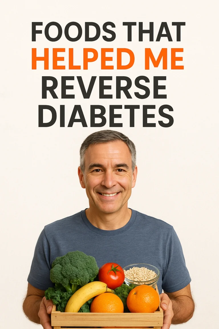 Foods That Helped Me Reverse Diabetes
