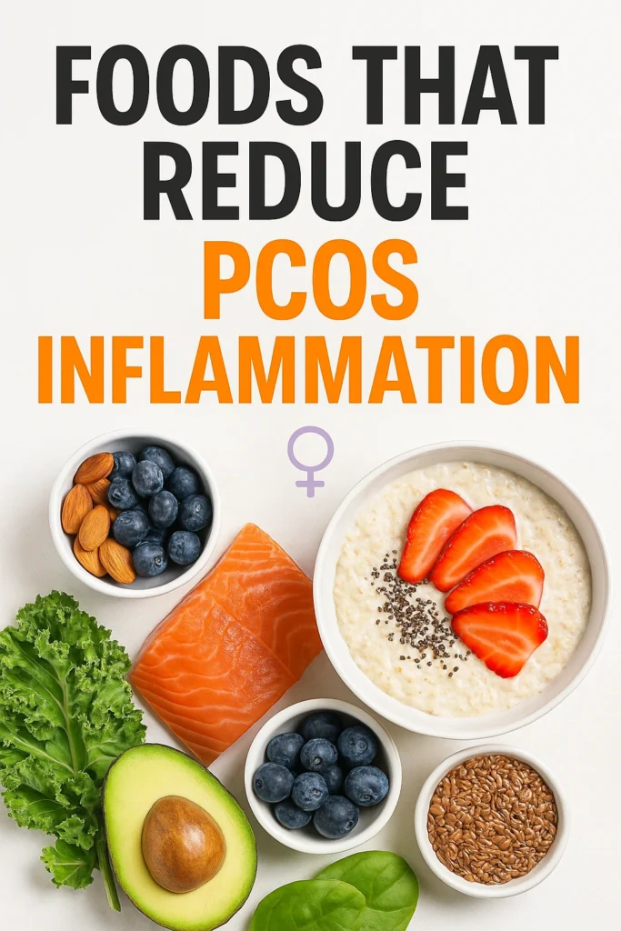 Foods That Reduce PCOS Inflammation