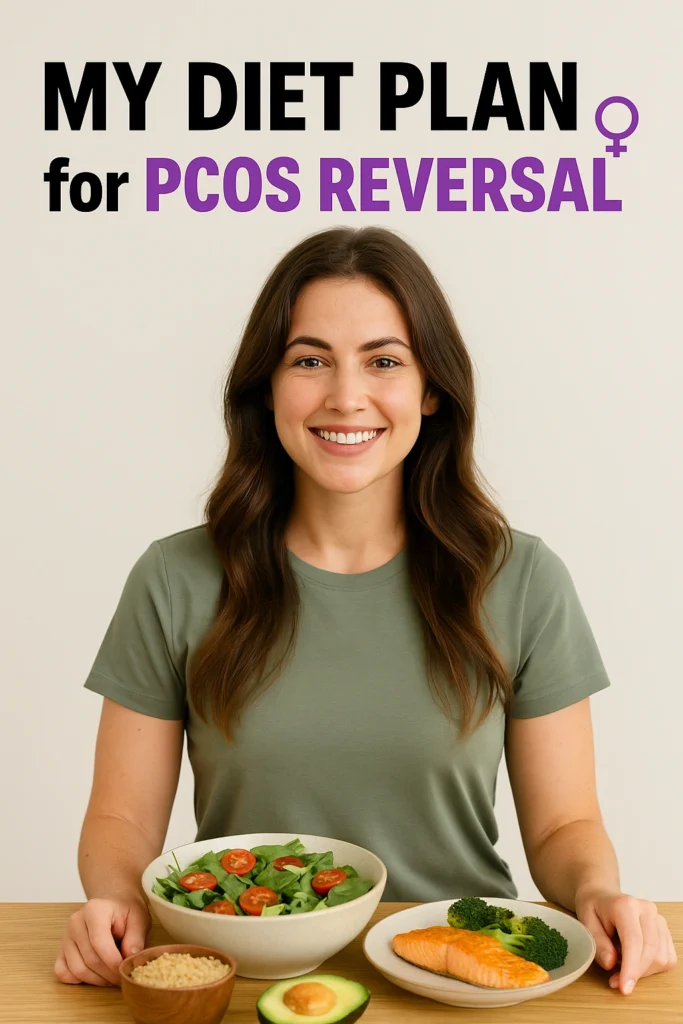 My Diet Plan for PCOS Reversal