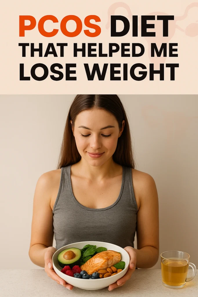 PCOS Diet That Helped Me Lose Weight