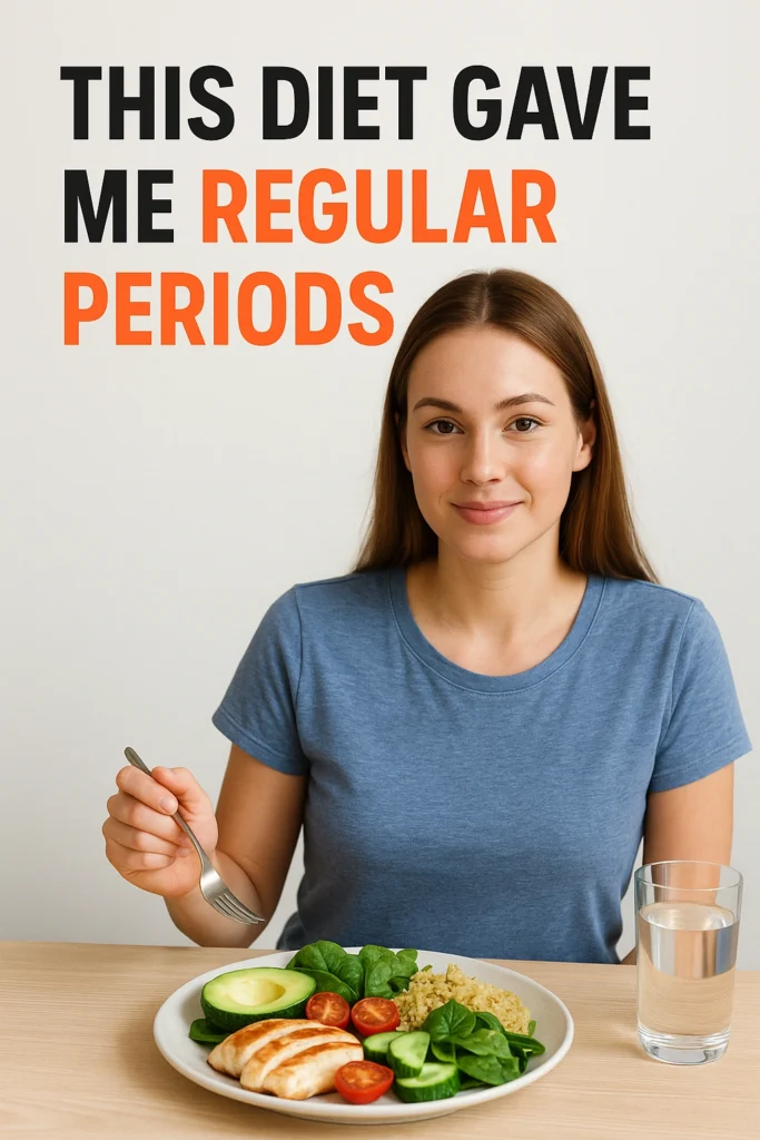 This Diet Gave Me Regular Periods