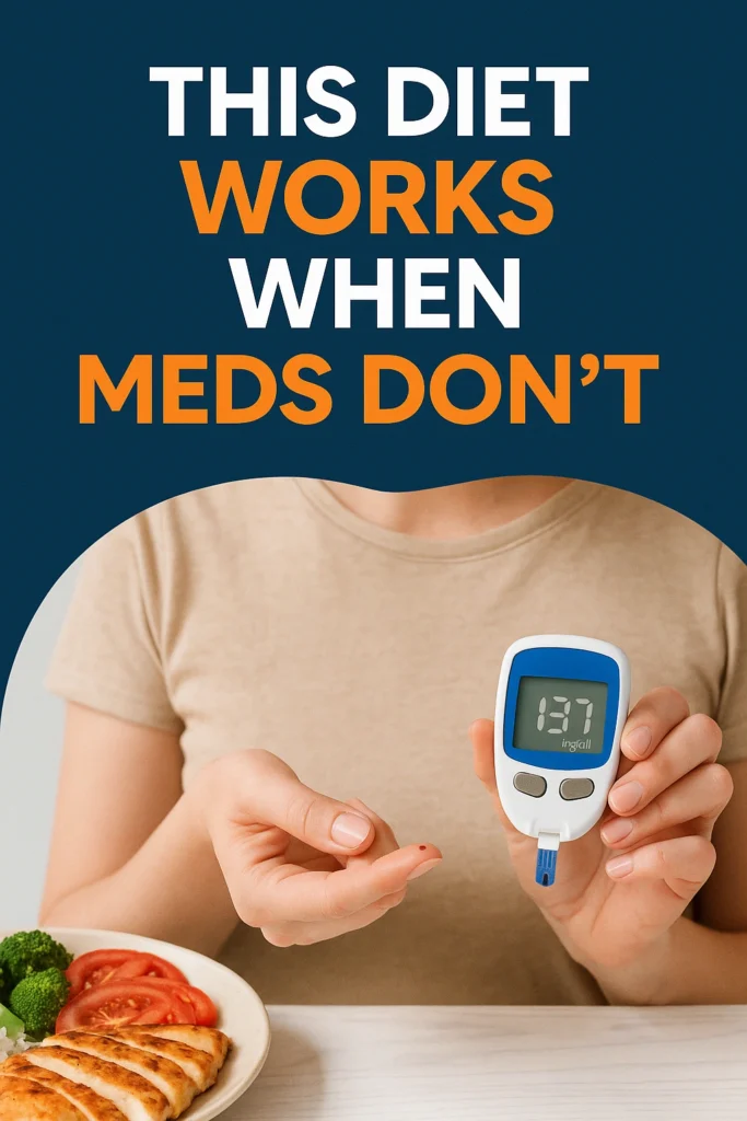 This Diet Works When Meds Don’t