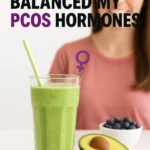 This Smoothie Balanced My PCOS Hormones