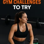 Top 7 Gym Challenges to Try