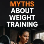 Top 7 Myths About Weight Training