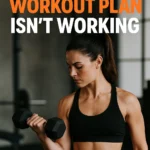 Why Your Workout Plan Isnt Working