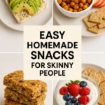 Easy Homemade Snacks for Skinny People