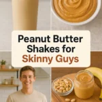 Peanut Butter Shakes for Skinny Guys